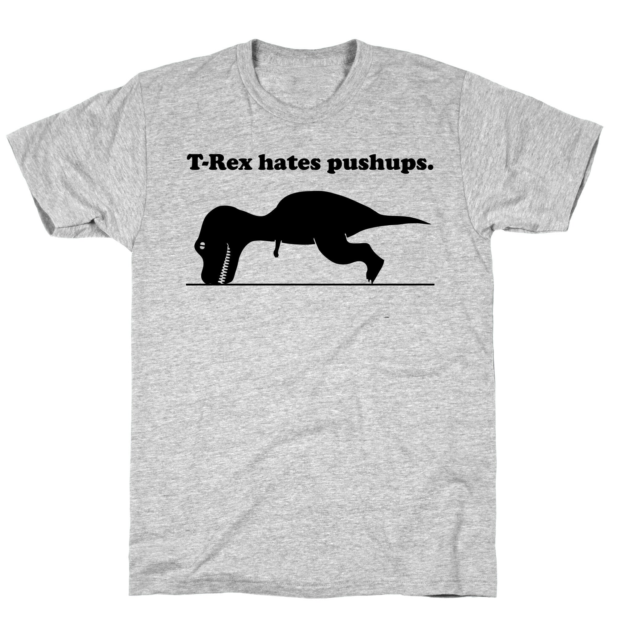 T-Rex Hates Pushups T-Shirt